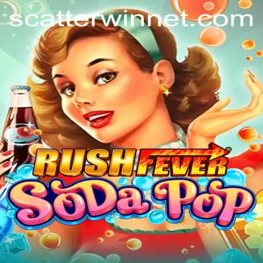 The Thrilling World of RushFeverSodaPop and Its Exciting ScatterWin Feature